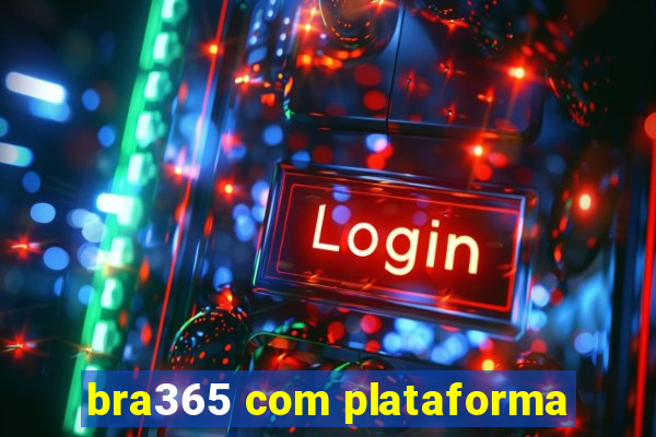 bra365 com plataforma